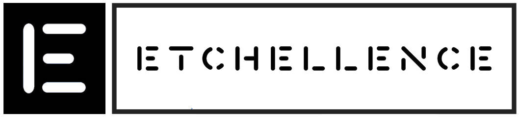 Etchellence